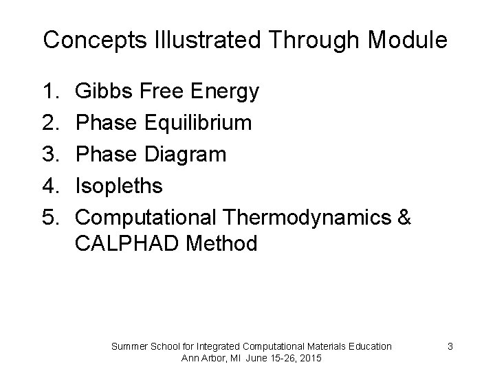 Concepts Illustrated Through Module 1. 2. 3. 4. 5. Gibbs Free Energy Phase Equilibrium