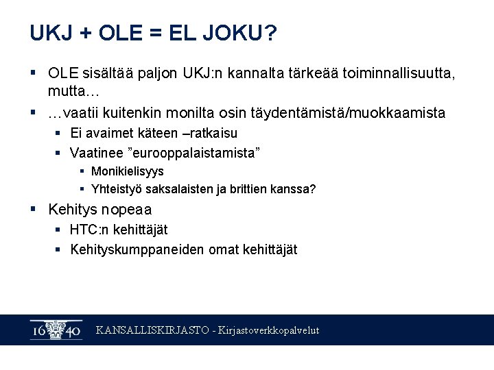 UKJ + OLE = EL JOKU? § OLE sisältää paljon UKJ: n kannalta tärkeää