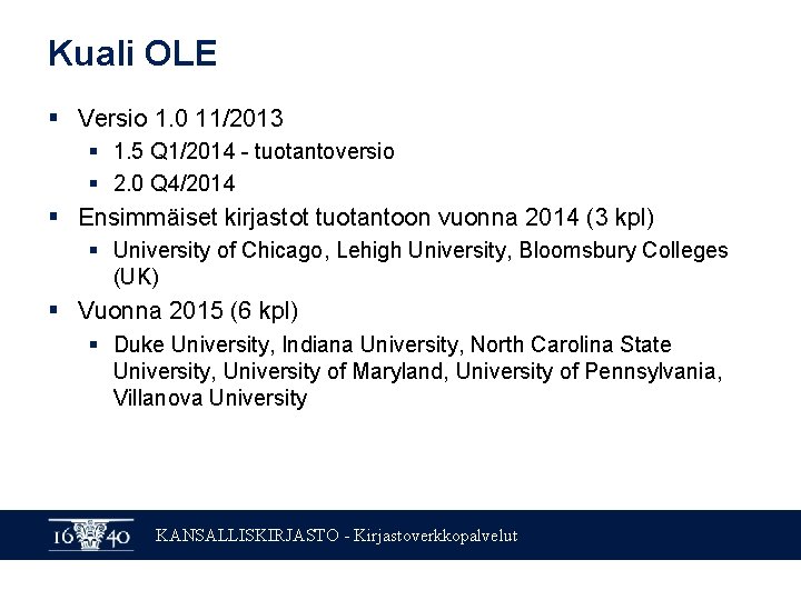 Kuali OLE § Versio 1. 0 11/2013 § 1. 5 Q 1/2014 - tuotantoversio