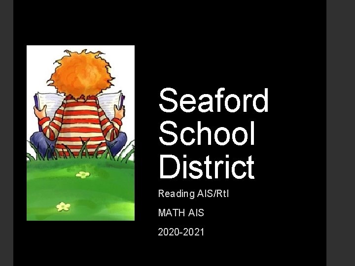 Seaford School District Reading AIS/Rt. I MATH AIS 2020 -2021 