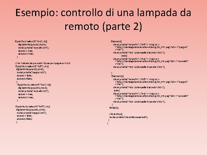 Esempio: controllo di una lampada da remoto (parte 2) if(post. Text. index. Of("? on")