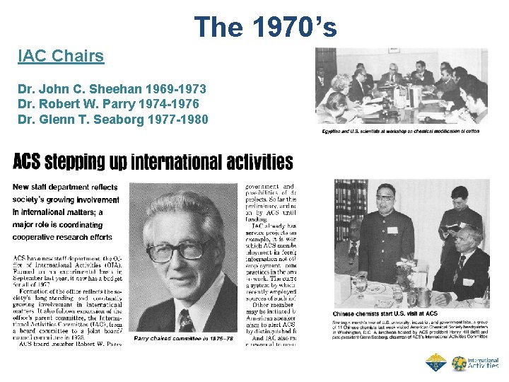 The 1970’s IAC Chairs Dr. John C. Sheehan 1969 -1973 Dr. Robert W. Parry