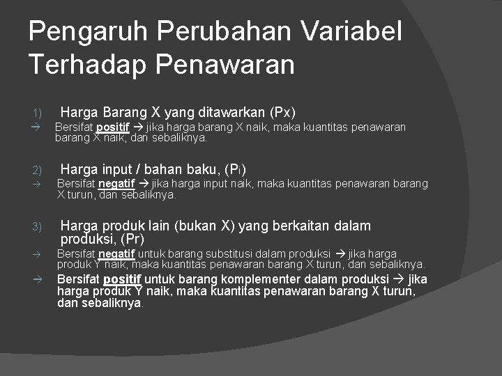 Pengaruh Perubahan Variabel Terhadap Penawaran 1) 2) 3) Harga Barang X yang ditawarkan (Px)