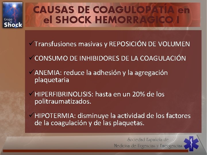 CAUSAS DE COAGULOPATÍA en el SHOCK HEMORRAGICO I üTransfusiones masivas y REPOSICIÓN DE VOLUMEN