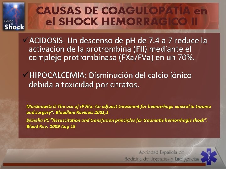 CAUSAS DE COAGULOPATÍA en el SHOCK HEMORRAGICO II üACIDOSIS: Un descenso de p. H