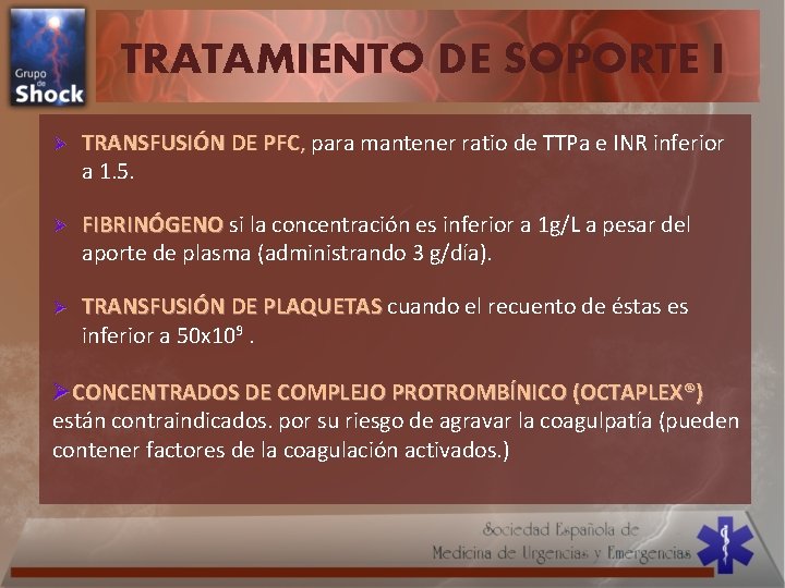 TRATAMIENTO DE SOPORTE I Ø TRANSFUSIÓN DE PFC, para mantener ratio de TTPa e