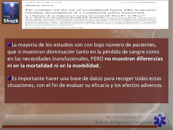 La mayoría de los estudios son con bajo número de pacientes, que sí muestran