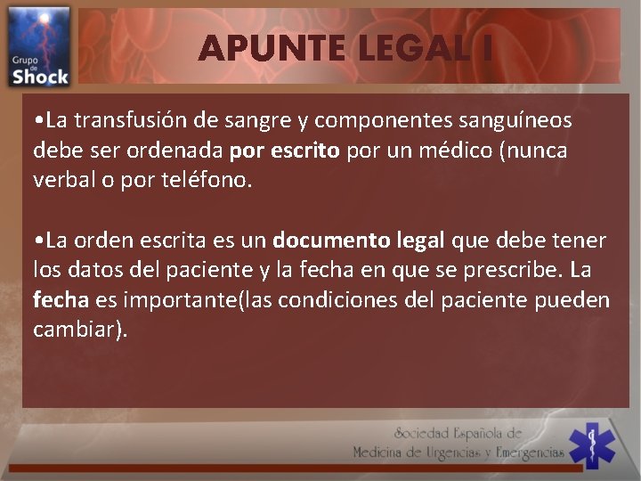 APUNTE LEGAL I • La transfusión de sangre y componentes sanguíneos debe ser ordenada