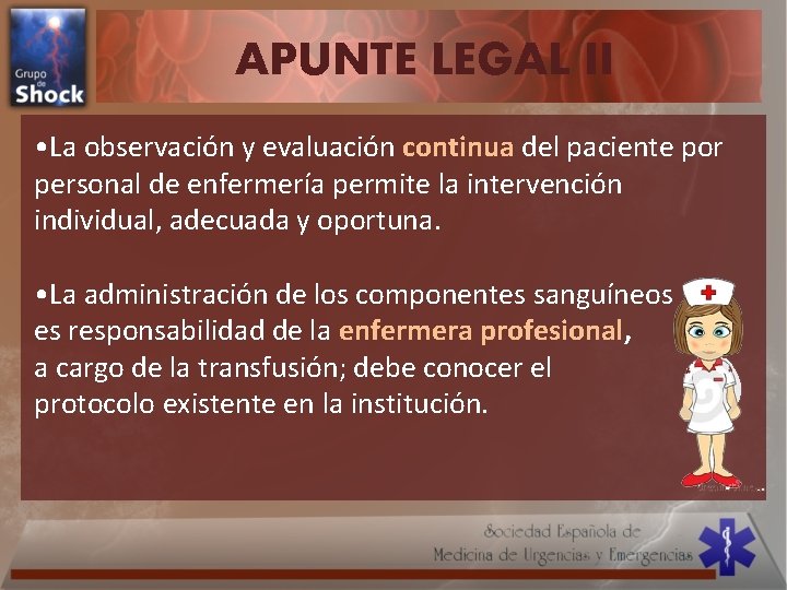 APUNTE LEGAL II • La observación y evaluación continua del paciente por personal de