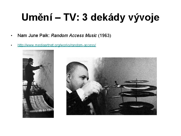 Umění – TV: 3 dekády vývoje • Nam June Paik: Random Access Music (1963)