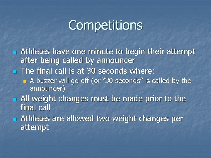 Competitions n n Athletes have one minute to begin their attempt after being called