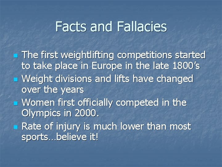 Facts and Fallacies n n The first weightlifting competitions started to take place in