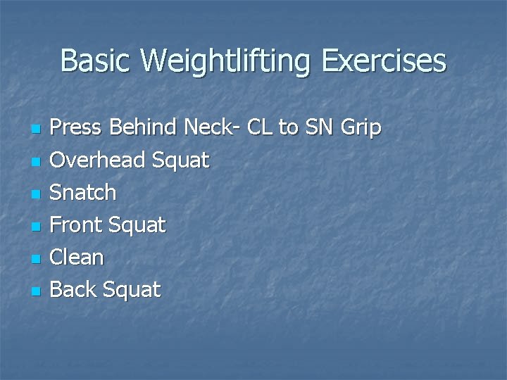 Basic Weightlifting Exercises n n n Press Behind Neck- CL to SN Grip Overhead