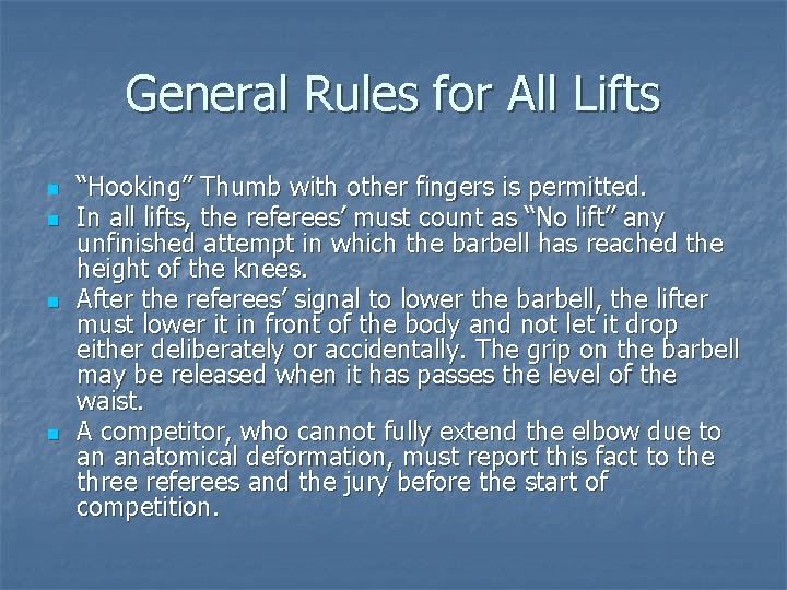 General Rules for All Lifts n n “Hooking” Thumb with other fingers is permitted.