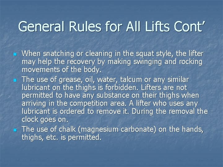 General Rules for All Lifts Cont’ n n n When snatching or cleaning in