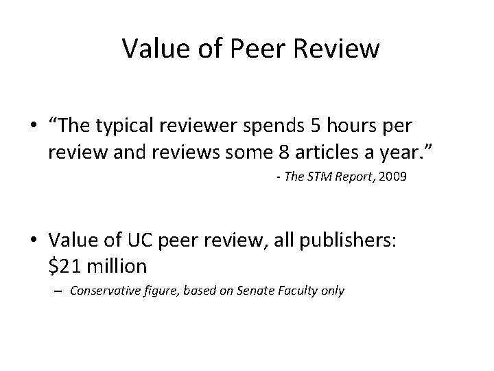 Value of Peer Review • “The typical reviewer spends 5 hours per review and