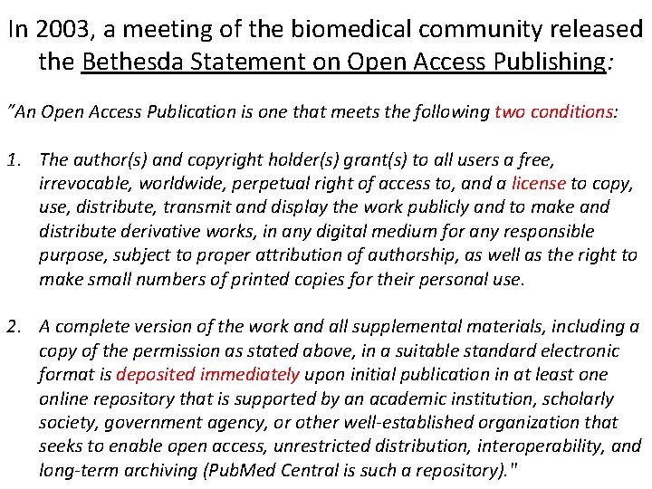 In 2003, a meeting of the biomedical community released the Bethesda Statement on Open