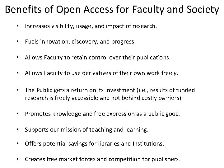 Benefits of Open Access for Faculty and Society • Increases visibility, usage, and impact