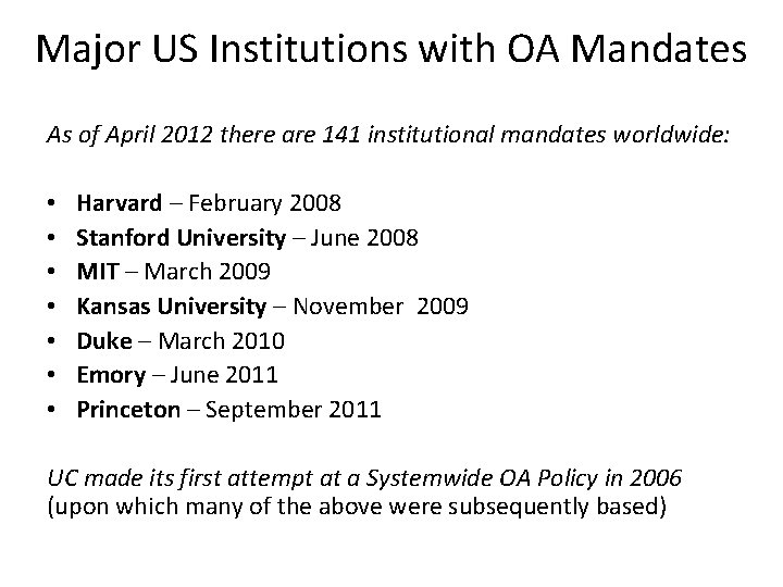 Major US Institutions with OA Mandates As of April 2012 there are 141 institutional