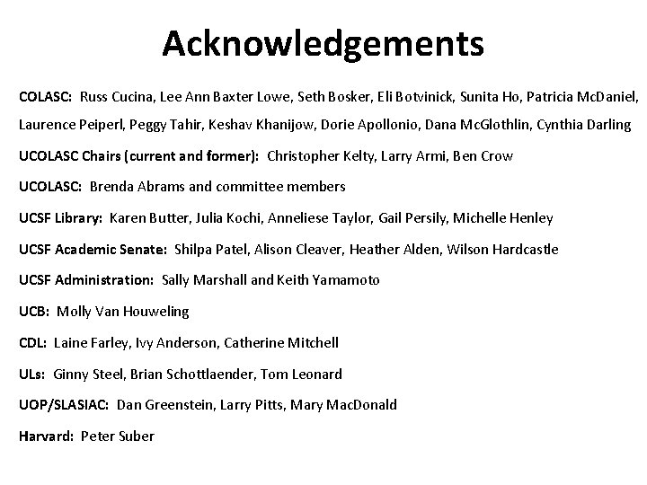 Acknowledgements COLASC: Russ Cucina, Lee Ann Baxter Lowe, Seth Bosker, Eli Botvinick, Sunita Ho,
