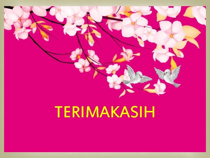  TERIMAKASIH 