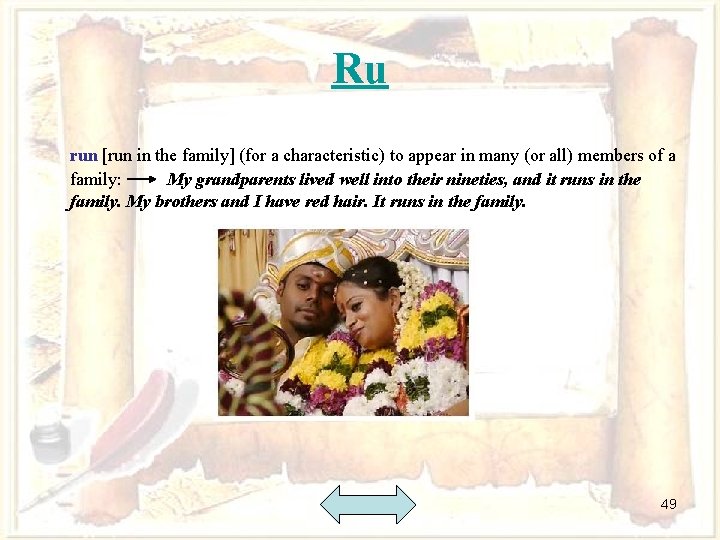 Ru run [run in the family] (for a characteristic) to appear in many (or