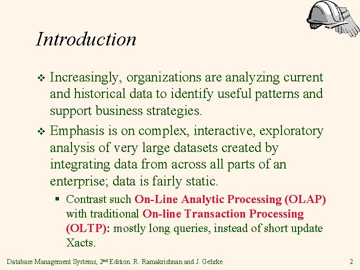 Introduction Increasingly, organizations are analyzing current and historical data to identify useful patterns and