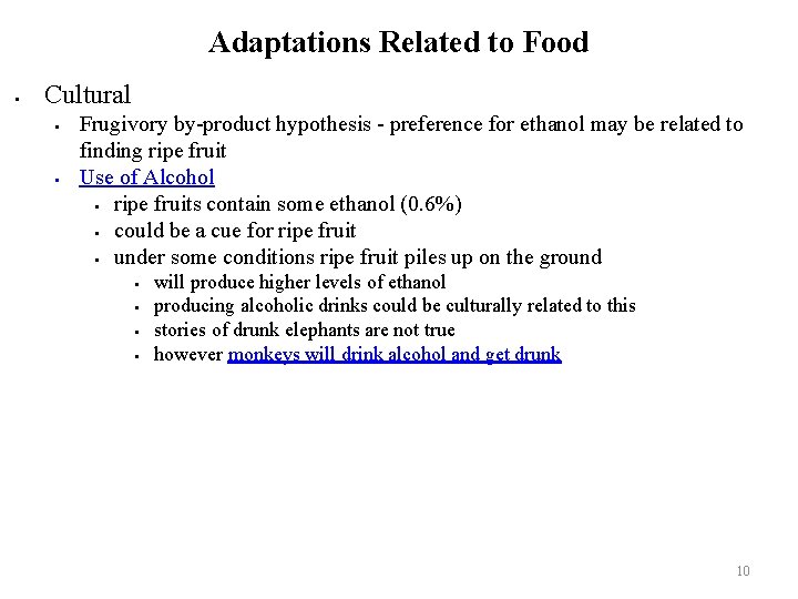 Adaptations Related to Food Cultural Frugivory by-product hypothesis - preference for ethanol may be