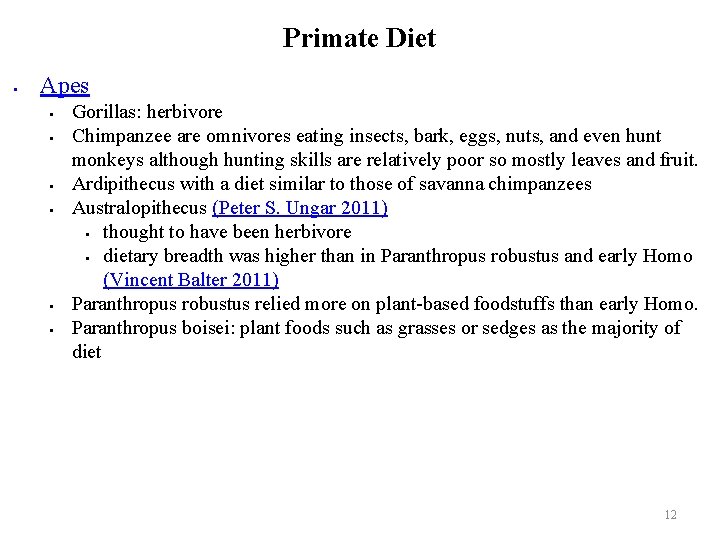 Primate Diet Apes Gorillas: herbivore Chimpanzee are omnivores eating insects, bark, eggs, nuts, and