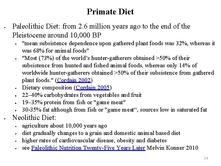 Primate Diet Paleolithic Diet: from 2. 6 million years ago to the end of