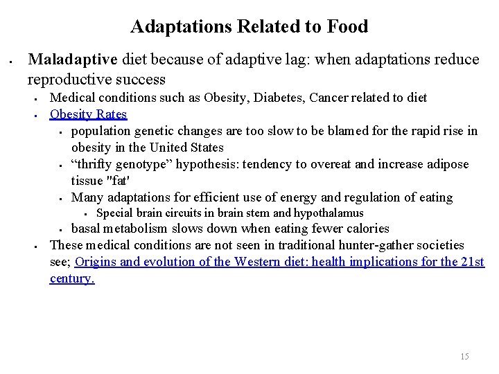 Adaptations Related to Food Maladaptive diet because of adaptive lag: when adaptations reduce reproductive