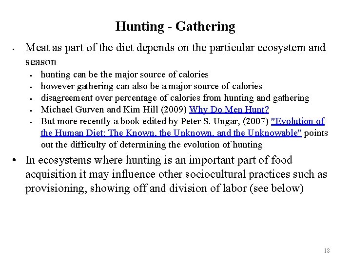 Hunting - Gathering Meat as part of the diet depends on the particular ecosystem