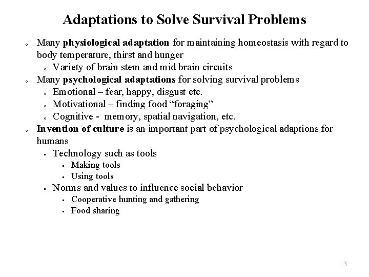 Adaptations to Solve Survival Problems o o o Many physiological adaptation for maintaining homeostasis