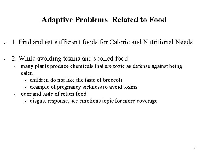 Adaptive Problems Related to Food 1. Find and eat sufficient foods for Caloric and