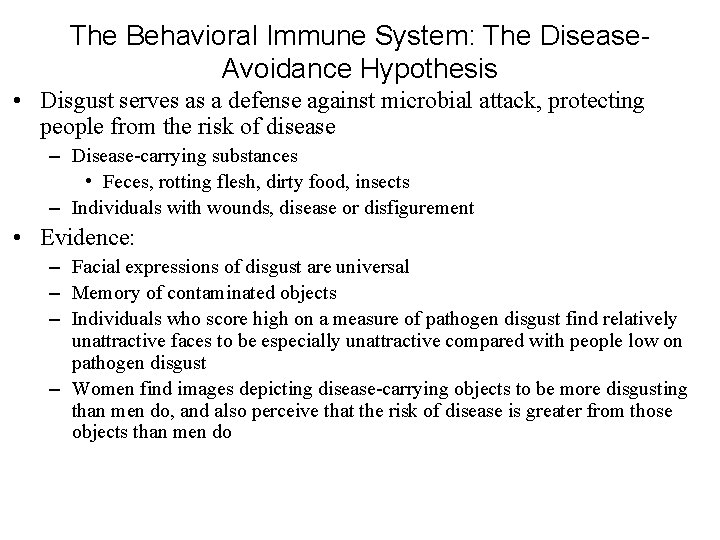 The Behavioral Immune System: The Disease. Avoidance Hypothesis • Disgust serves as a defense