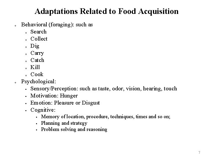 Adaptations Related to Food Acquisition o o Behavioral (foraging): such as o Search o