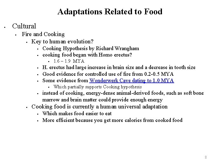 Adaptations Related to Food Cultural Fire and Cooking Key to human evolution? Cooking Hypothesis