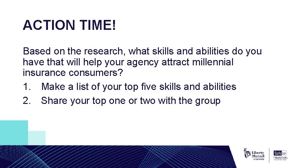 ACTION TIME! Based on the research, what skills and abilities do you have that