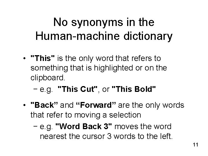 No synonyms in the Human-machine dictionary • "This" is the only word that refers
