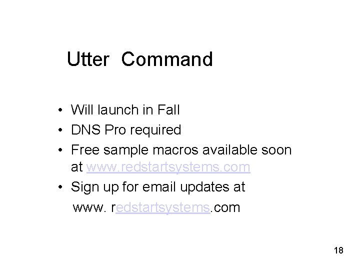 Utter Command • Will launch in Fall • DNS Pro required • Free sample