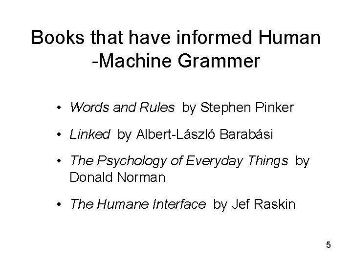 Books that have informed Human -Machine Grammer • Words and Rules by Stephen Pinker