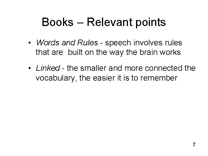 Books – Relevant points • Words and Rules - speech involves rules that are