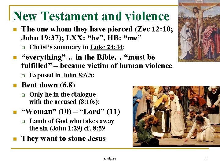 New Testament and violence n The one whom they have pierced (Zec 12: 10;