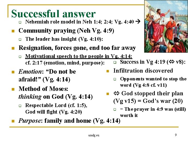 Successful answer q n Community praying (Neh Vg. 4: 9) q n n Motivational