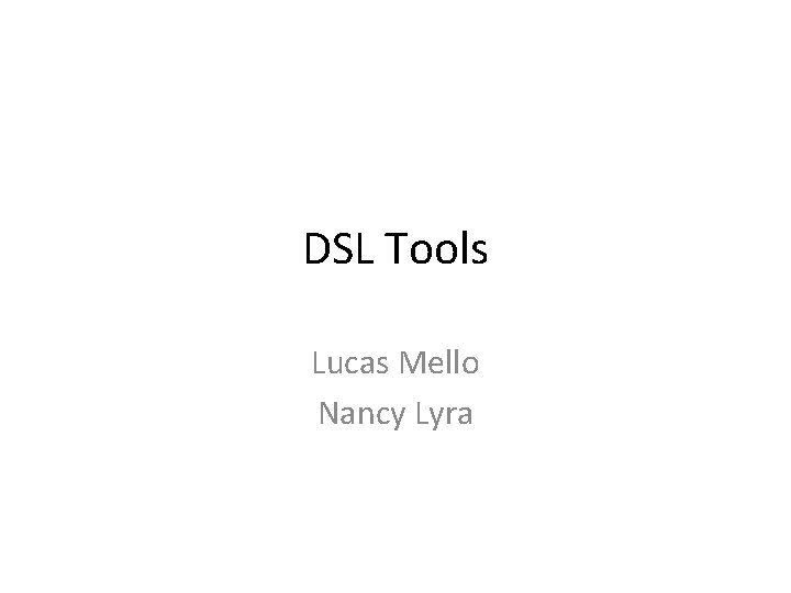 DSL Tools Lucas Mello Nancy Lyra 