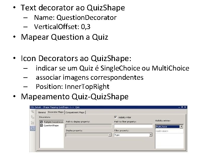  • Text decorator ao Quiz. Shape – Name: Question. Decorator – Vertical. Offset: