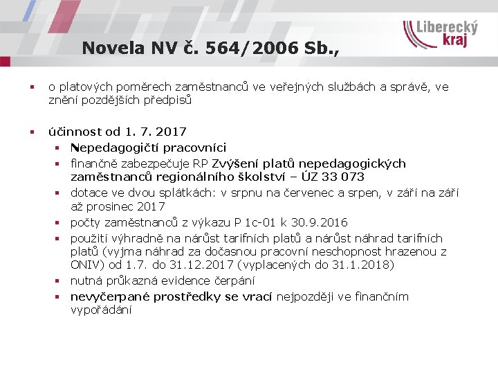 Novela NV č. 564/2006 Sb. , § o platových poměrech zaměstnanců ve veřejných službách