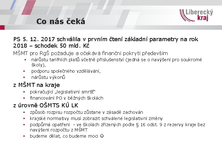 Co nás čeká PS 5. 12. 2017 schválila v prvním čtení základní parametry na