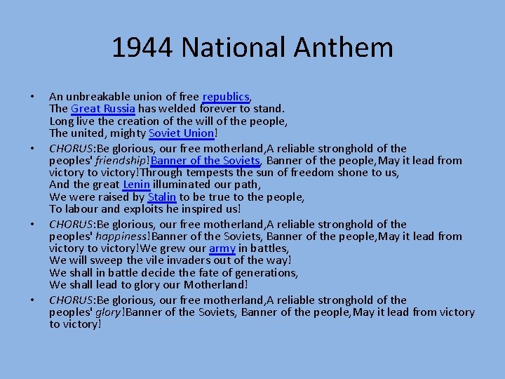 1944 National Anthem • • An unbreakable union of free republics, The Great Russia