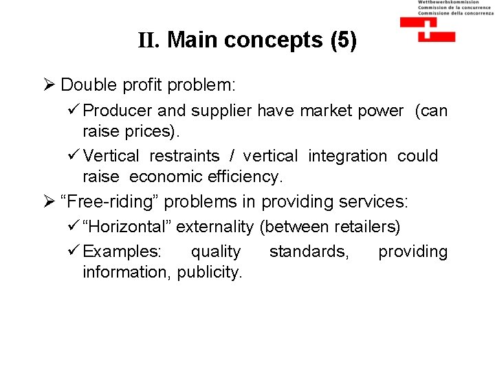 II. Main concepts (5) Ø Double profit problem: ü Producer and supplier have market